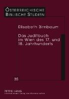 Das Juditbuch im Wien des 17. und 18. Jahrhunderts