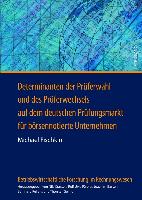 Determinanten der Prüferwahl und des Prüferwechsels auf dem deutschen Prüfungsmarkt für börsennotierte Unternehmen