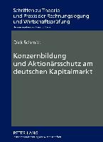 Konzernbildung und Aktionärsschutz am deutschen Kapitalmarkt