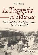 La tramvia di Massa. nascita e declino di un'infrastruttura al servizio della città