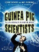 Guinea Pig Scientists: Bold Self-Experimenters in Science and Medicine