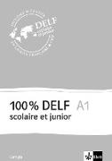 100% DELF A1 - Version scolaire et junior. Corrigés