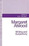 Margaret Atwood: Writing and Subjectivity