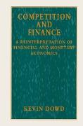 Competition and Finance: A Reinterpretation of Financial and Monetary Economics