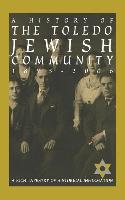 A History of the Toledo Jewish Community 1895-2006