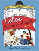 Color Heaven's Angels: An Adult Coloring Book for Your Soul