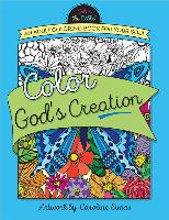 Color God's Creation: An Adult Coloring Book for Your Soul