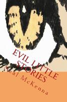 Evil Little Stories: A Collection
