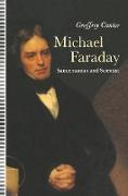 Michael Faraday: Sandemanian and Scientist