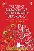 Treating Dissociative and Personality Disorders