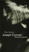 Joseph Conrad: Betrayal and Identity