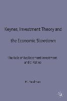 Keynes, Investment Theory and the Economic Slowdown: The Role of Replacement Investment and Q-Ratios