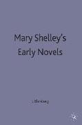 Mary Shelley's Early Novels