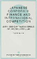 Japanese Corporate Finance and International Competition
