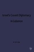 Israel's Covert Diplomacy in Lebanon