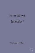 Immortality or Extinction?