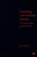 Inventing International Society: A History of the English School