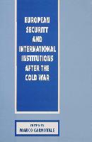European Security and International Institutions After the Cold War