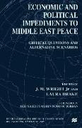 Economic and Political Impediments to Middle East Peace: Critical Questions and Alternative Scenarios