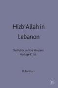 Hizb'allah in Lebanon: The Politics of the Western Hostage Crisis