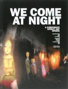 We Come at Night