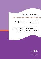 Aithiopika IV 1-12: Ein philologischer Kommentar zu den Aithiopika von Heliodor