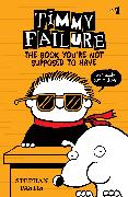 Timmy Failure: The Book You're Not Supposed to Have