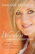 Worship Changes Everything