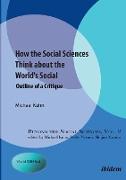 How the Social Sciences Think about the World's Social. Outline of a Critique