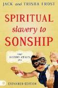 Spiritual Slavery to Sonship Expanded Edition: Your Destiny Awaits You