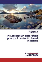 The adsorption-desorption power of bentonite based materials