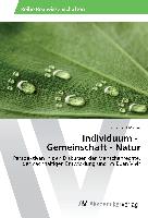 Individuum - Gemeinschaft - Natur