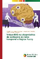Vídeo-EEG no diagnóstico de epilepsia do lobo temporal e lógica Fuzzy