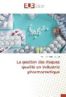 La gestion des risques qualité en industrie pharmaceutique