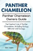 Panther Chameleon. Panther Chameleon Owners Guide. The Captive Care of Panther Chameleons, Including Biology, Behavior and Ecology
