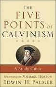 The Five Points of Calvinism – A Study Guide