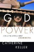 God and Power: Counter-Apocalyptic Journeys