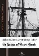 De Galicia al Nuevo Mundo : Pedro Madruga-Cristóbal Colón