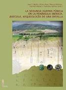 La Segunda Guerra Púnica en la Península Ibérica : Baecula, arqueología de una batalla
