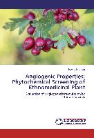 Angiogenic Properties: Phytochemical Screening of Ethnomedicinal Plant