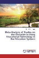 Meta-Analysis of Studies on the Obstacles in Using Educational Technology in the Education Systems