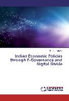 Indian Economic Policies through E-Governance and Digital Divide