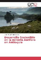 Desarrollo Sostenible en la minería Aurífera en Antioquia