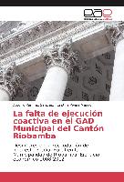 La falta de ejecución coactiva en el GAD Municipal del Cantón Riobamba