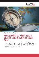 Geopolítica del agua dulce en América del Sur