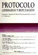 Protocolo liderazgo y reputación : consejos cruciales de los expertos para el profesional