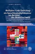 Multiples Code-Switching: Ein Sprachkontaktphänomen am Beispiel der Deutschschweiz