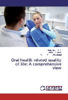 Oral health related quality of life: A comprehensive view