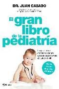 El gran libro de la pediatría : la guía básica con las soluciones a todos los problemas de salud infantil