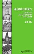Heidelberg - Jahrbuch zur Geschichte der Stadt 2016